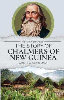 The Story of Chalmers of New Guinea