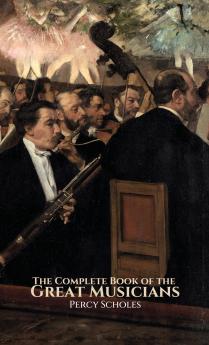 The Complete Book of the Great Musicians