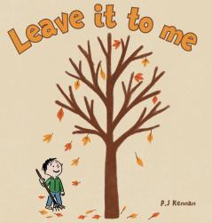 Leave it to me - A children's book about Autumn and Fall