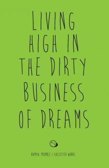 Living High in the Dirty Business of Dreams
