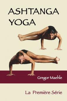 ASHTANGA YOGA La Premi��re S��rie