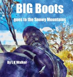 Big Boots Goes To The Snowy Mountains