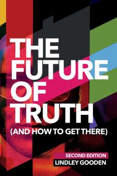 The Future of Truth (and How to Get There)