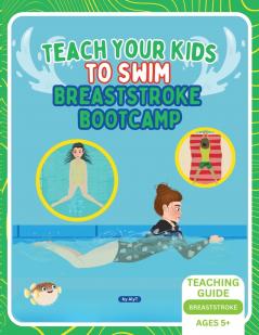 Teach Your Kids To Swim Breaststroke Bootcamp