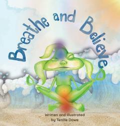 Breathe and Believe