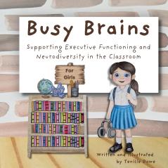 Busy Brains for Girls; Supporting Executive Functioning and Neurodiversity in the Classroom