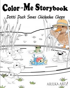 Color-Me Storybook Dotti Duck Saves Chickadee Chops