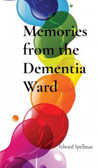 Memories from the Dementia Ward