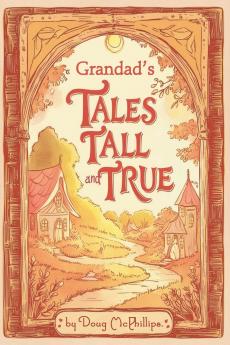 Grandad's Tales Tall & True