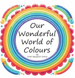 Our Wonderful World of Colours