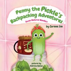 Penny the Pickle's Backpacking Adventures - Seven Natural Wonders