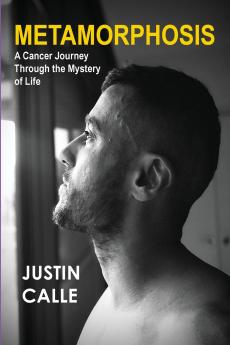 METAMORPHOSiS - A Cancer Journey Through the Mystery of Life