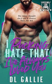 I Pucking Hate That I've Always Loved You