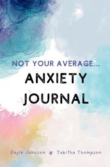 Not Your Average Anxiety Journal