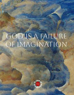 God is a Failure of Imagination