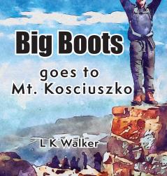 Big Boots goes to Mt. Kosciuszko