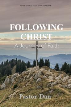 FOLLOWING CHRIST  A Journey of Faith