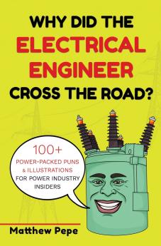 Why Did The Electrical Engineer Cross The Road?