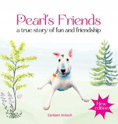 Pearl's Friends - a true story of fun and friendship - 2nd edition