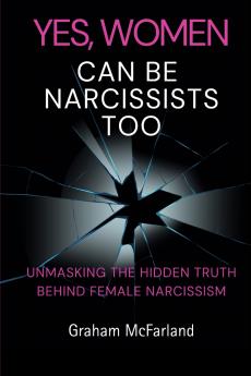 Yes Women Can Be Narcissists Too