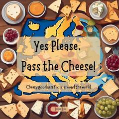 Yes Please Pass the Cheese!