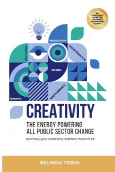 Creativity - The Energy Powering All Public Sector Change