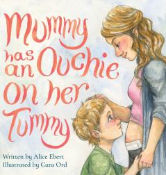 Mummy has an Ouchie on her Tummy