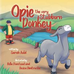 Opie The Very Stubborn Donkey