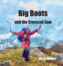 Big Boots and the Crosscut Saw