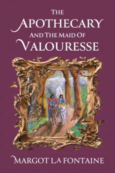 The Apothecary and the Maid of Valouresse