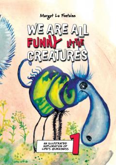 We Are All Funny Little Creatures 1