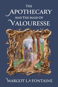 The Apothecary and the Maid of Valouresse
