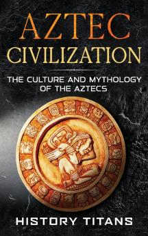 Aztec Civilization