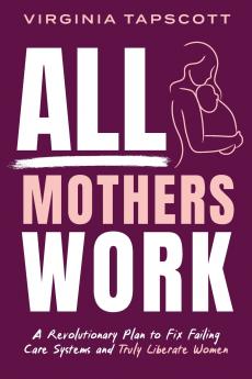 All Mothers Work