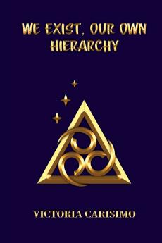 We Exist Our Own Hierarchy