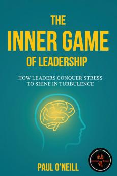 The Inner Game of Leadership