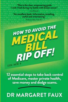 HOW TO AVOID THE MEDICAL BILL RIP OFF!