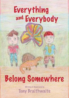 Everything and Everybody Belong Somewhere