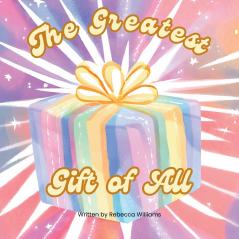 The Greatest Gift Of All