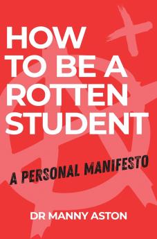 How to be a Rotten Student