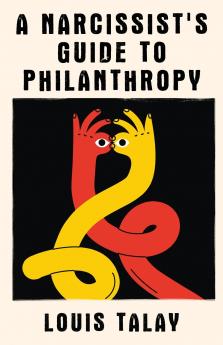 A Narcissist's Guide to Philanthropy