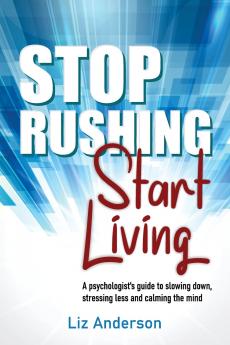 Stop Rushing Start Living