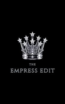 The Empress Edit