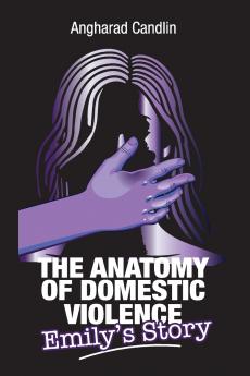 The Anatomy Of Domestic Violence