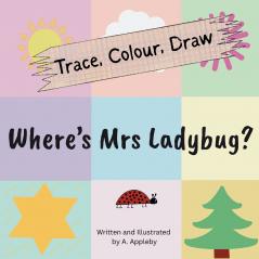 Where's Mrs Ladybug (Trace Colour Draw)