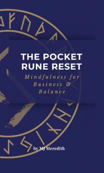The Pocket Rune Reset Mindfulness for Business & Balance