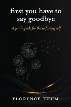 First you have to say goodbye