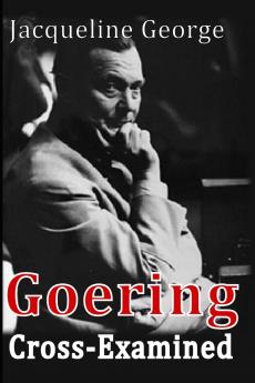 Goering Cross-Examined
