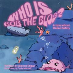 Who Is Bob the Blob?