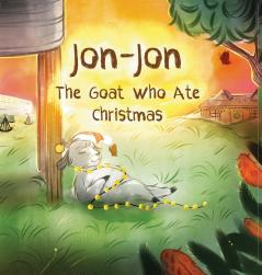 Jon-Jon The Goat Who Ate Christmas